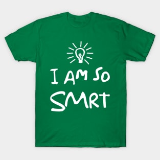 I Am So SMRT T-Shirt